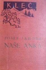 kniha Naše Anka Veselý román horácké holky, Josef Krbal 1935