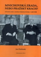 kniha Mnichovská zrada, nebo pražský krach? Nečasova mise a rozpad Československa v září 1938, Dílo 2019