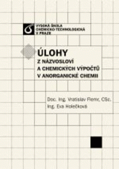 kniha Úlohy z názvosloví a chemických výpočtů v anorganické chemii, Vysoká škola chemicko-technologická, Fakulta chemické technologie 2001