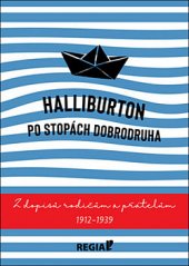 kniha Po stopách dobrodruha Z dopisů rodičům a přátelům 1912-1939, Regia 2019