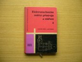 kniha Elektrotechnické měřicí přístroje a měření 2. [díl] Učeb. text pro 4. roč. prům. škol elektrotechn., SNTL 1961