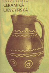 kniha Ceramika cieszyńska, Zarząd Główny Polskiego Związku Kulturalno-Oświatowego 1971