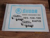 kniha Škoda seznam náhradních dílů 105 120 130 RAPID, Oddělení technické služby Automobilových závodů 1985