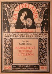 kniha Bezdrátový telegraf a telefon Struč. výklad působení a popis hl. částí, Jos. R. Vilímek 1917