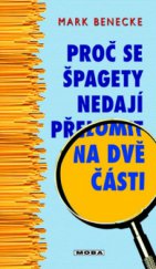 kniha Proč se špagety nedají přelomit na dvě části, MOBA 2010