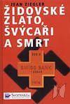 kniha Židovské zlato, Švýcaři a smrt, Svojtka & Co. 2000