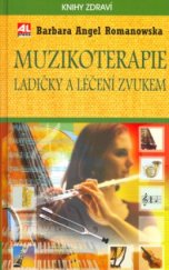 kniha Muzikoterapie ladičky a léčení zvukem, Alpress 2005