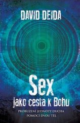 kniha Sex jako cesta k Bohu Probuzení jednoty ducha pomocí dvou těl, Synergie 2016