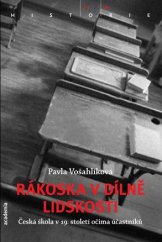 kniha Rákoska v dílně lidskosti Česká škola v 19. století očima účastníků, Academia 2016