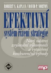 kniha Efektivní systém řízení strategie nový nástroj zvyšování výkonnosti a vytváření konkurenční výhody, Management Press 2010