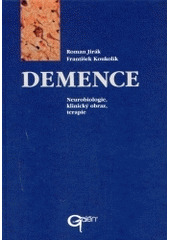 kniha Demence neurobiologie, klinický obraz, terapie, Galén 2004