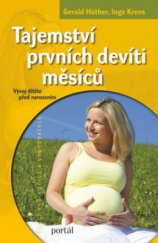 kniha Tajemství prvních devíti měsíců vývoj dítěte před narozením, Portál 2010