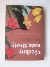 kniha Všechny naše životy Někdy je snažší ponořit se do života druhých než žít ten svůj., Metafora 2024