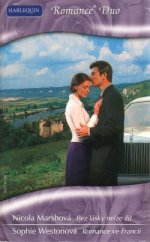 kniha Bez lásky nelze žít Romance ve Francii, Harlequin 2008