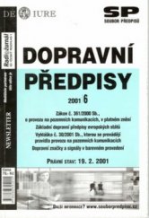 kniha Dopravní předpisy zákon č. 361/2000 Sb., o provozu na pozemních komunikacích, v platném znění, základní dopravní předpisy evropských států, vyhláška č. 30/2001 Sb., kterou se provádějí pravidla provozu na pozemních komunikacích, dopravní značky a signály v barevném provede, Newsletter 2001