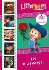 kniha Máša a medvěd - Tři mušketýři, Egmont 2019