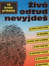 kniha Živá odtud nevyjdeš 18 skutečných kriminálních případů, Výběr 1992