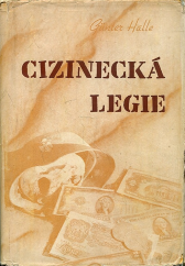 kniha Légion Etrangére = [Cizinecká legie] : reportáž podle zážitků a dokumentů navrátilců z Vietnamu, Svobodné slovo - Melantrich 1954