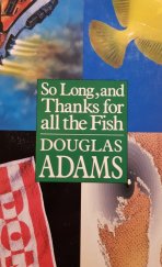 kniha So Long, and Thanks for all the Fish, Pan Books 2003
