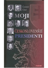 kniha Moji českoslovenští presidenti, TeMi CZ 2013