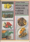 kniha Pěstujeme, sbíráme, vaříme, léčíme, Naše vojsko 1992