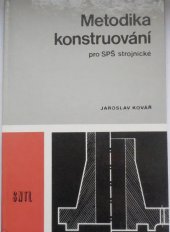 kniha Metodika konstruování pro SPŠ strojnické : pomocná kniha pro 2. až 4. ročník středních průmyslových škol strojnických, SNTL 1977