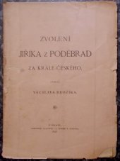 kniha Zvolení Jiříka z Poděbrad za krále českého obraz Vácslava Brožíka, s.n. 1898