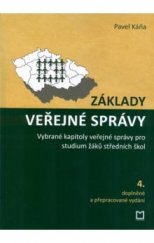 kniha Základy veřejné správy  Vybrané kapitoly veřejné správy pro studium žáků středních škol 4. doplněné a přepracované vydání , Montanex 2014