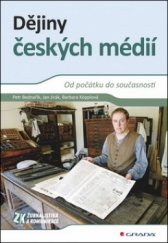 kniha Dějiny českých médií od počátku do současnosti, Grada 2011