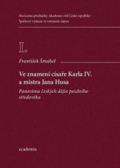 kniha Ve znamení císaře Karla IV. a mistra Jana Husa, Academia 2016