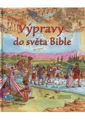 kniha Výpravy do světa Bible, Karmelitánské nakladatelství 2012