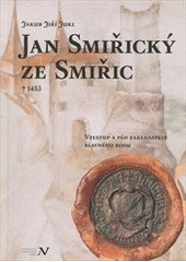 kniha Jan Smiřický ze Smiřic vzestup a pád zakladatele slavného rodu, Veduta - Bohumír Němec 2012