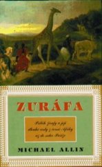 kniha Zuráfa pravdivý příběh žirafy a její dlouhé cesty z hloubi černé Afriky do srdce Paříže, Columbus 1999