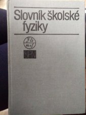 kniha Slovník školské fyziky výkladový slovník k publikaci Názvy a značky školské fyziky, SPN 1988