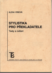 kniha Stylistika pro překladatele texty a cvičení, Karolinum  1998