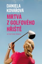 kniha Mrtvá z golfového hřiště Detektivní příběh, Mladá fronta 2015