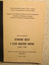 kniha Ostravská oblast v letech nacistické okupace = Ostrauer Gebiet in den Jahren der nazistischen Okkupation : 1938-1945, Slezský ústav ČSAV 1990