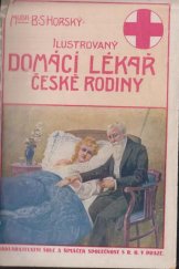 kniha Ilustrovaný domácí lékař české rodiny Lékařský rádce při veškerých chorobách vnitřních, ranlékařských, ženských, kožních, dětských a j. : - Samaritán, poskytující první pomoci při úrazech a - v nebezpečenstvích života : Domácí lékárník, E. Šolc 1920