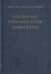 kniha Ošetřování chirurgických nemocných, s.n. 1938