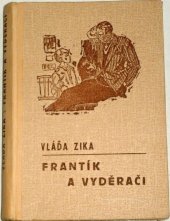 kniha Frantík a vyděrači dobrodružství chlapecké tlupy : [dobrodružný román], Vladimír Zrubecký 1938