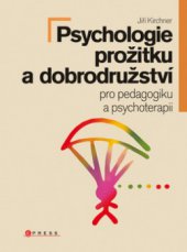 kniha Psychologie prožitku a dobrodružství pro pedagogiku a psychoterapii, CPress 2009