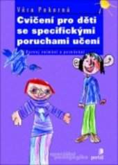 kniha Cvičení pro děti se specifickými poruchami učení rozvoj vnímání a poznávání, Portál 2011