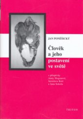 kniha Člověk a jeho postavení ve světě filozofické otázky - psychologické odpovědi, Triton 2006