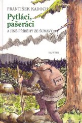 kniha Pytláci, pašeráci a jiné příběhy ze Šumavy, Papyrus 2003