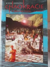 kniha Chaokracie z nového světa - A-vropy postfeministická, chaosofická reflexe zániku místa, ekonomie, politiky, demokracie a Evropy a zrodu toku, chrematistiky, planetiky, chaokracie a A-vropy, Votobia 1997