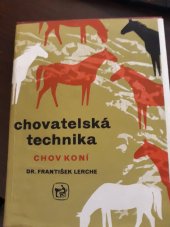 kniha Chovatelská technika (Chov koní) : Učební text pro učňovské školy zeměd. oboru chovatel koní, SZN 1962