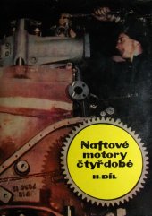 kniha Naftové motory čtyřdobé 2. díl Určeno konstruktérům a technikům v praxi i stud. odb. škol., SNTL 1964