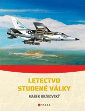 kniha Letectvo studené války, CPress 2024
