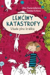 kniha Lenčiny katastrofy 1. - Všude plno králíků, Bookmedia 2017