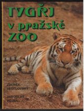 kniha Tygři v pražské ZOO, ZPA Čakovice 1992